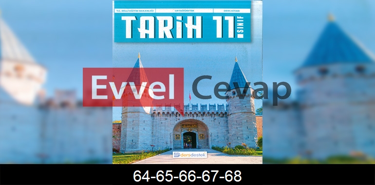 11. Sınıf Tarih Ders Kitabı Cevapları Dersdestek Sayfa 64-65-66-67-68