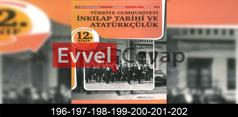 12. Sınıf Tarih Ders Kitabı Cevapları SDR İpekyolu Yayınları Sayfa 196-197-198-199-200-201-202