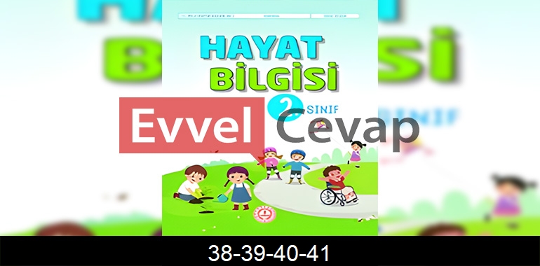 2. Sınıf Hayat Bilgisi Kitabı Cevapları Sayfa 38-39-40-41