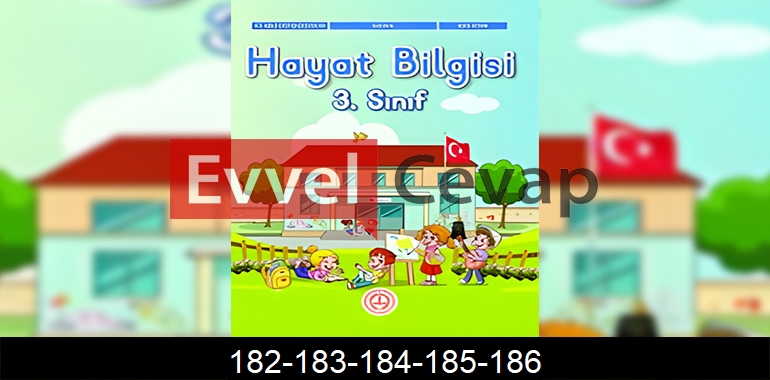 3. Sınıf Hayat Bilgisi Ders Kitabı Cevapları Sayfa 182-183-184-185-186