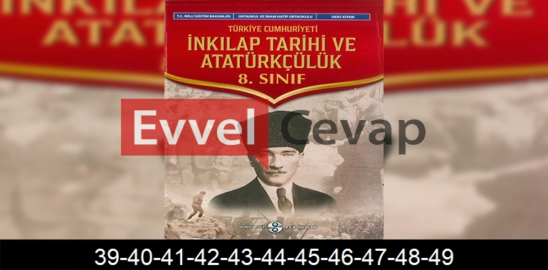 8. Sınıf İnkılap Tarihi Cevapları Sek Yayınları Sayfa 39-40-41-42-43-44-45-46-47-48-49