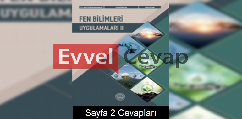 Fen Bilimleri Uygulamaları 2 Ders Kitabı Cevapları Sayfa 2