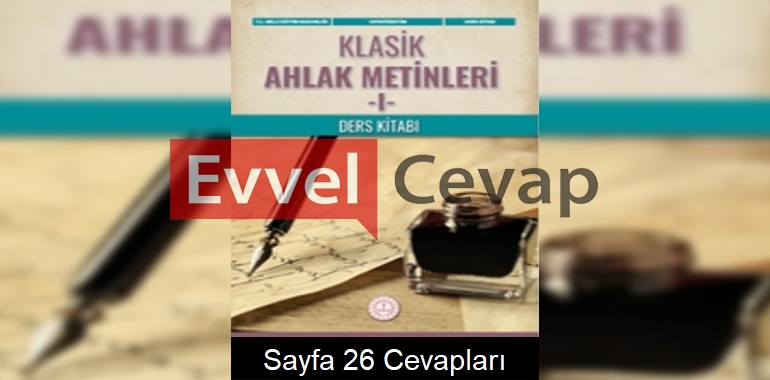 Klasik Ahlak Metinleri Ders Kitabı Cevapları Sayfa 26