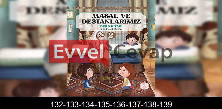 Masal ve Destanlarımız 2. Kitap Cevapları Sayfa 132-133-134-135-136-137-138-139