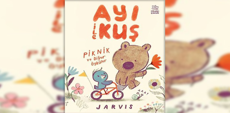 Ayı ile Kuş - Piknik ve Diğer Öyküler Kitap Özeti Jarvis
