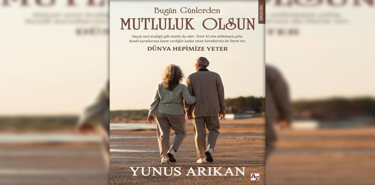 Bugün Günlerden Mutluluk Olsun Kitap Özeti Yunus Arıkan