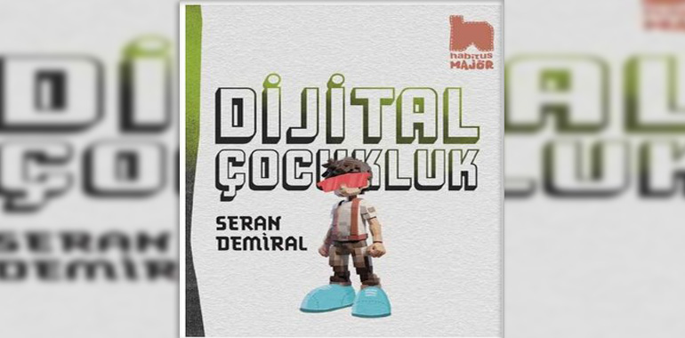 Dijital Çocukluk Kitap Özeti Seran Demiral