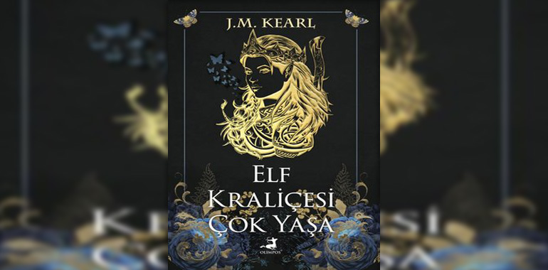 Elf Kraliçesi Çok Yaşa Kitap Özeti J. M. Kearl