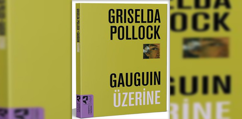 Gauguin Üzerine Kitap Özeti Griselda Pollock