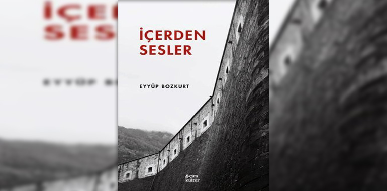 İçerden Sesler Kitap Özeti Eyyüp Bozkurt