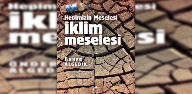İklim Meselesi - Hepimizin Meselesi Kitap Özeti Önder Algedik