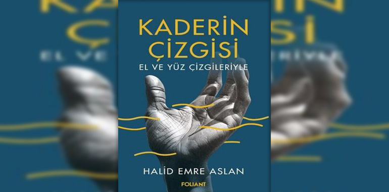 Kaderin Çizgisi - El ve Yüz Çizgileriyle Kitap Özeti Halid Emre Aslan