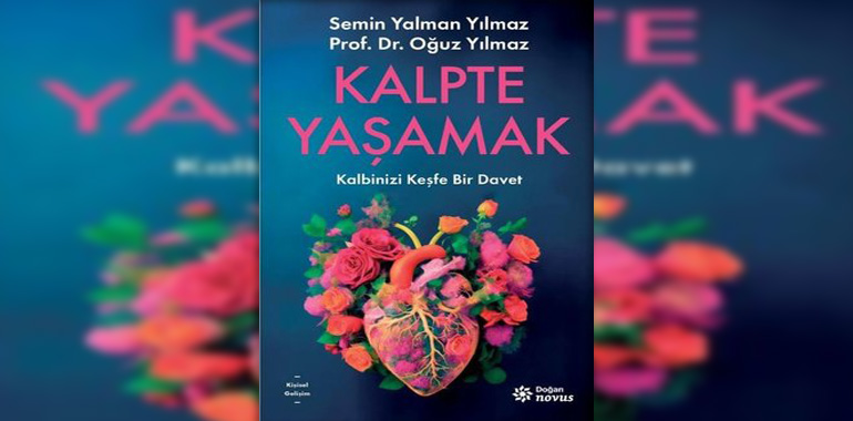 Kalpte Yaşamak - Kalbinizi Keşfe Bir Davet Kitap Özeti Semin Yalman Yılmaz