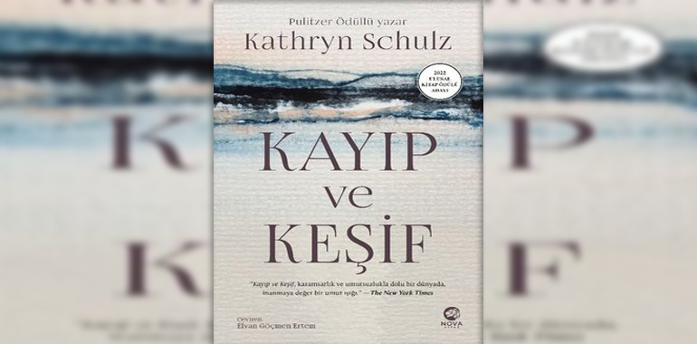Kayıp ve Keşif Kitap Özeti Kathryn Schulz
