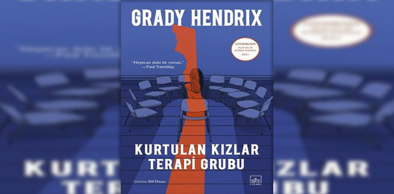 Kurtulan Kızlar Terapi Grubu Kitap Özeti Grady Hendrix