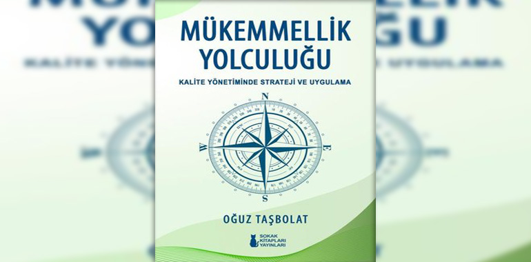 Mükemmellik Yolculuğu - Kalite Yönetiminde Strateji ve Uygulama Kitap Özeti Oğuz Taşbolat