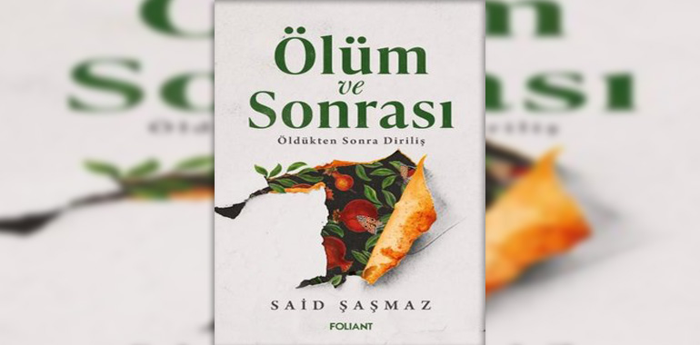 Ölüm ve Sonrası - Öldükten Sonra Diriliş Kitap Özeti Said Şaşmaz