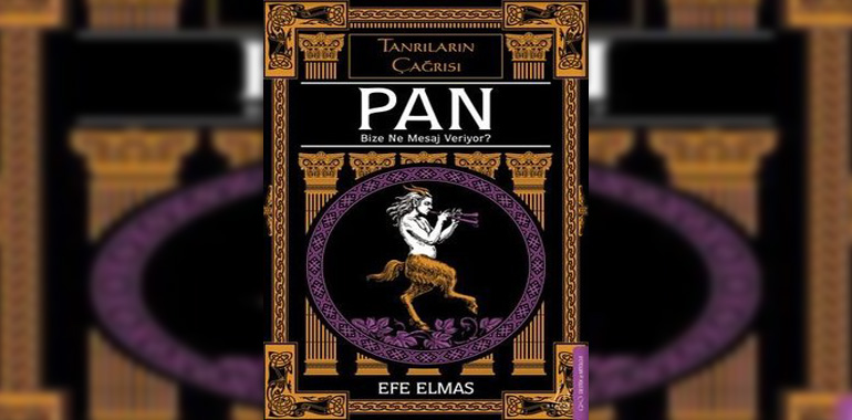 Pan - Bize Ne Mesaj Veriyor? Tanrıların Çağrısı Kitap Özeti Efe Elmas