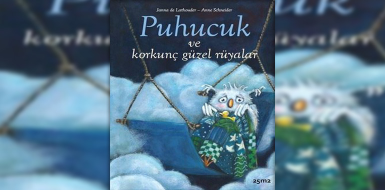 Puhucuk ve Korkunç Güzel Rüyalar Kitap Özeti Janna De Lathouder