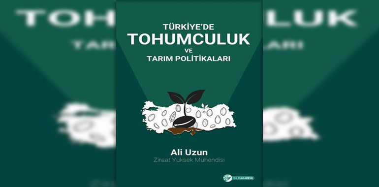 Türkiye'de Tohumculuk ve Tarım Politikaları Kitap Özeti Ali Uzun