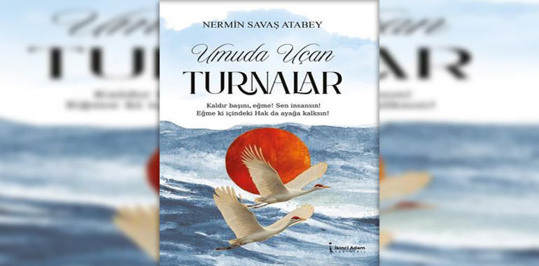 Umuda Açan Turnalar Kitap Özeti Nermin Savaş Atabey