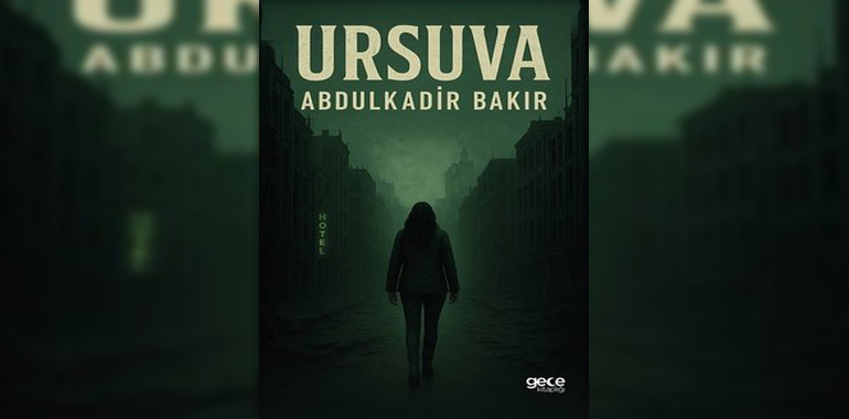 Ursuva Kitap Özeti Abdulkadir Bakır