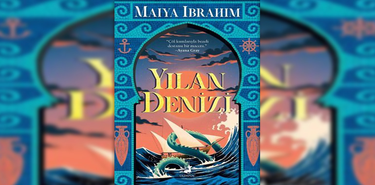 Yılan Denizi Kitap Özeti Maiya İbrahim
