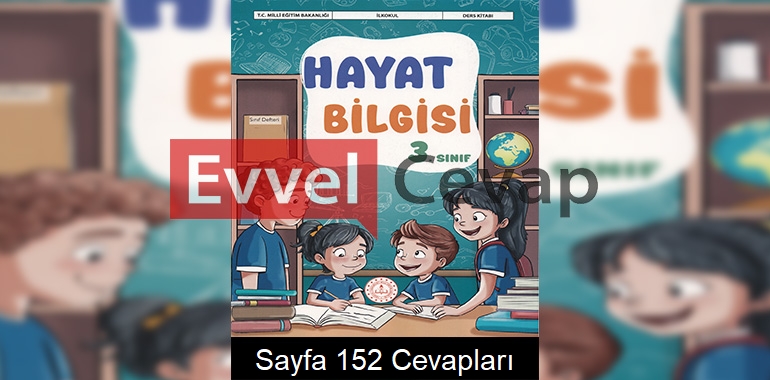 3. Sınıf Hayat Bilgisi Kitabı Cevapları Meb Yayınları Sayfa 152