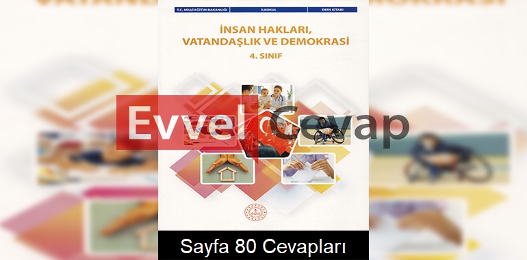 4. Sınıf İnsan Hakları, Yurttaşlık ve Demokrasi Ders Kitabı Cevapları Sayfa 80