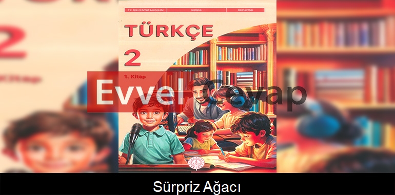 Sürpriz Ağacı Metni Etkinlik Cevapları (2. Sınıf Türkçe)