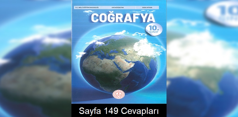 10. Sınıf Coğrafya Kitabı Cevapları Meb Yayınları Sayfa 149