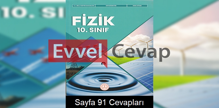 10. Sınıf Fizik Ders Kitabı Meb Yayınları Cevapları Sayfa 91