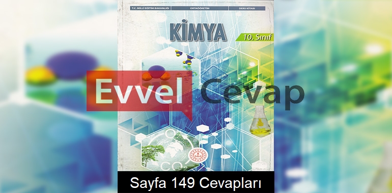 10. Sınıf Kimya Ders Kitabı Meb Yayınları Cevapları Sayfa 149