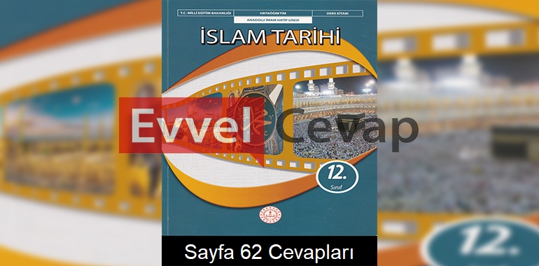 12. Sınıf İslam Tarihi Ders Kitabı Cevapları Meb Yayınları Sayfa 62