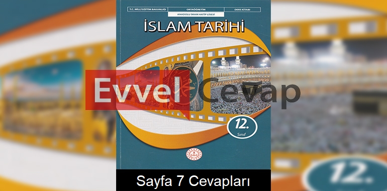 12. Sınıf İslam Tarihi Ders Kitabı Cevapları Meb Yayınları Sayfa 7