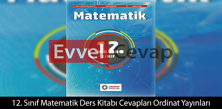 12. Sınıf Matematik Ders Kitabı Cevapları Ordinat Yayınları