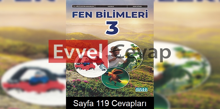 3. Sınıf Fen Bilimleri Ders Kitabı Cevapları Cem Yayınları Sayfa 119