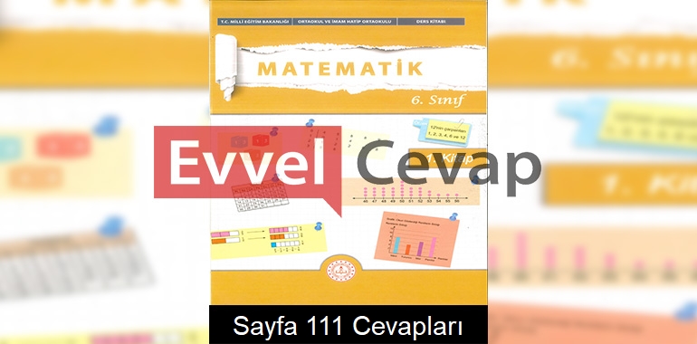 6. Sınıf Matematik Ders Kitabı Cevapları Meb Yayınları (1. Kitap) Sayfa 111