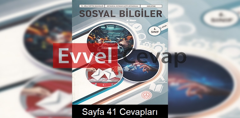 6. Sınıf Sosyal Bilgiler Ders Kitabı Cevapları Meb Yayınları (2. Kitap) Sayfa 41
