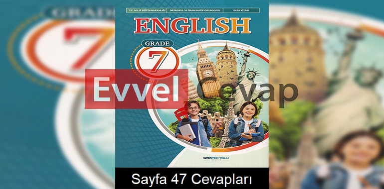 7. Sınıf İngilizce Ders Kitabı Cevapları SDR İpekyolu Yayınları Sayfa 47