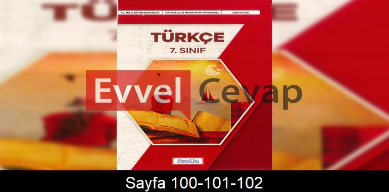 7. Sınıf Özgün Yayıncılık Türkçe Ders Kitabı Cevapları Sayfa 100-101-102