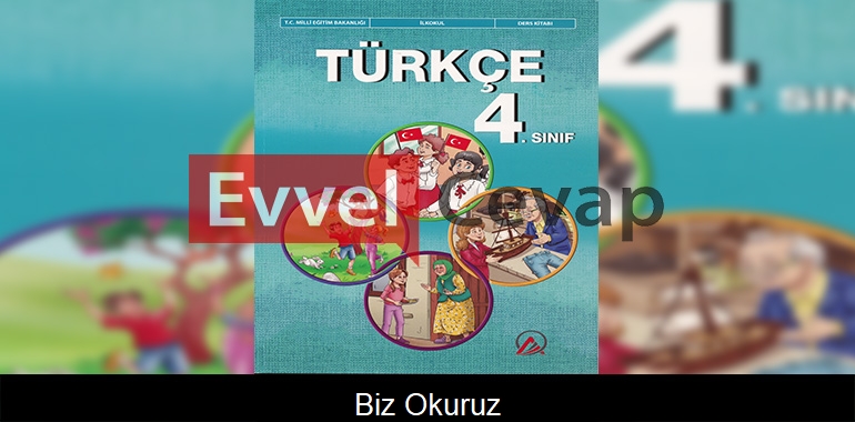 Biz Okuruz Metni Etkinlik Cevapları (4. Sınıf Türkçe)