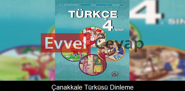 Çanakkale Türküsü Dinleme Metni Etkinlik Cevapları (4. Sınıf Türkçe)