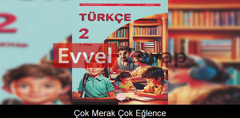 Çok Merak, Çok Eğlence Metni Etkinlik Cevapları (2. Sınıf Türkçe)