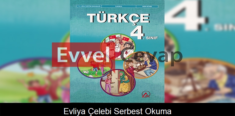 Evliya Çelebi Serbest Okuma Metni Etkinlik Cevapları (4. Sınıf Türkçe)