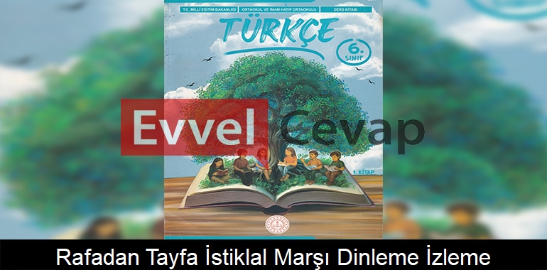 Rafadan Tayfa - İstiklal Marşı Dinleme/İzleme Metni Etkinlik Cevapları (6. Sınıf Türkçe)