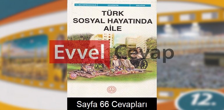 Türk Sosyal Hayatında Aile Ders Kitabı Cevapları Meb Yayınları (Lise) Sayfa 66