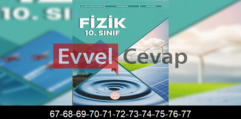 10. Sınıf Fizik Ders Kitabı Cevapları Meb Yayınları Sayfa 67-68-69-70-71-72-73-74-75-76-77