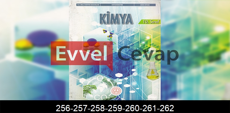 10. Sınıf Kimya Ders Kitabı Cevapları Meb Yayınları Sayfa 256-257-258-259-260-261-262
