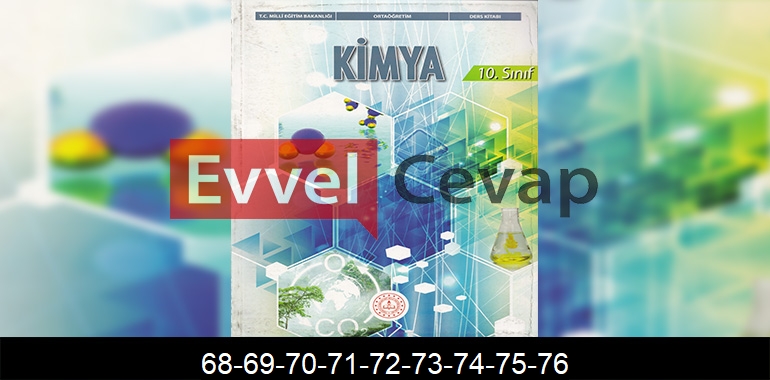 10. Sınıf Kimya Ders Kitabı Cevapları Meb Yayınları Sayfa 68-69-70-71-72-73-74-75-76